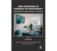 New Horizons in Forensic Psychotherapy: Theory and Practice (The Forensic Psychotherapy Monograph Series)
