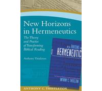 New Horizons in Hermeneutics: The Theory and Practice of Transforming Biblical Reading