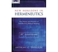 New Horizons in Hermeneutics: The Theory and Practice of Transforming Biblical Reading