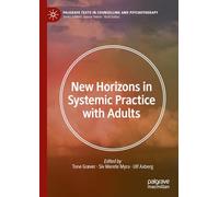 New Horizons in Systemic Practice with Adults (Palgrave Texts in Counselling and Psychotherapy)