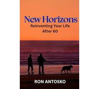 New Horizons: Reinventing Your Life After 60