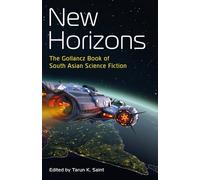 New Horizons: The Gollancz Book of South Asian Science Fiction