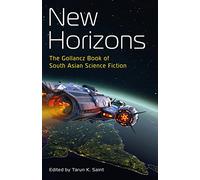 New Horizons: The Gollancz Book of South Asian Science Fiction