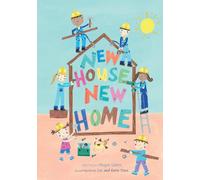 New House, New Home : A Picture Book About Building a House