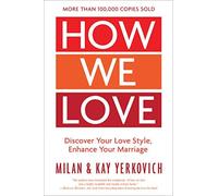 NEW-How We Love, Expanded Edition: Discover Your Love Style, Enhance Your Marriage