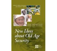New Ideas About Old Age Security: Toward Sustainable Pension Systems in the 21st Century