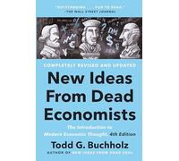 New Ideas from Dead Economists – The Introduction to Modern Economic Thought – 4th Edition