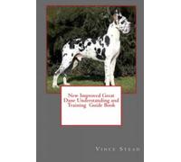 New Improved Great Dane Understanding and Training Guide Book