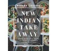 New Indian Take away: Cook book and guide to start a modern Indian takeaway business (Cloud Kitchen)