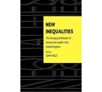 New Inequalities: The Changing Distribution of Income and Wealth in the United Kingdom