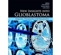 New Insights into Glioblastoma: Diagnosis, Therapeutics and Theranostics