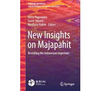 New Insights on Majapahit: Revisiting the Indonesian Imperium (Engaging Indonesia)