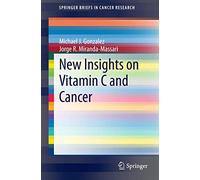 New Insights on Vitamin C and Cancer (SpringerBriefs in Cancer Research)