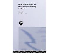 New Instruments for Environmental Policy in the EU (Routledge/EUI Studies in Environmental Policy)