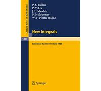 New Integrals: Proceedings of the Henstock Conference held in Coleraine, Northern Ireland, August 9-12, 1988: 1419 (Lecture Notes in Mathematics, 1419)