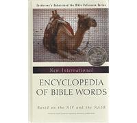 New International Encyclopedia of Bible Words: Based on the Niv and the Nasb (Zondervan's Understand the Bible Reference Series)