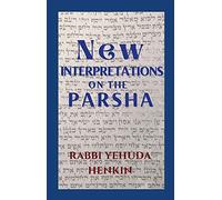 New Interpretations on the Parsha
