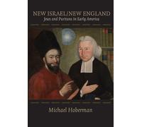 New Israel / New England: Jews and Puritans in Early America
