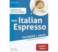 NEW Italian Espresso 1 - TEXTBOOK + ebook + audio - Beginner and pre-intermediate - A1 - A2: Textbook + ebook UPDATED EDITION - Beginner/pre-intermedia