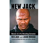 New Jack: Memoir of a Pro Wrestling Extremist