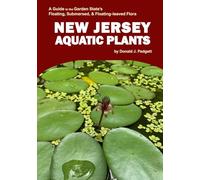 New Jersey Aquatic Plants: A Guide to the Garden State’s Floating, Submersed & Floating-leaved Flora