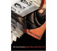 New Jersey Dreaming: Capital, Culture, and the Class of ‘58