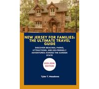 NEW JERSEY FOR FAMILIES: THE ULTIMATE TRAVEL GUIDE: DISCOVER BEACHES, PARKS, ATTRACTIONS, AND KID-FRIENDLY ADVENTURES ACROSS THE GARDEN STATE (Great American Journeys: Family Travel State by State)