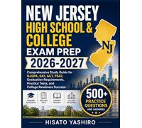 NEW JERSEY HIGH SCHOOL & COLLEGE EXAM PREP 2026-2027: Comprehensive Study Guide for NJGPA, SAT, ACT, PSAT, Graduation Requirements, Practice Tests, and College Readiness Success