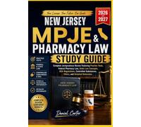NEW JERSEY MPJE AND PHARMACY LAW STUDY GUIDE: Complete Jurisprudence Review Featuring Practice Test, Fedral Pharmacy Law, State Law Concepts, DEA ... Substance, Ethics, and Detailed Rationale.