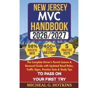 NEW JERSEY MVC HANDBOOK 2026/2027: Complete Driver’s Permit, License & Renewal Guide with Updated Road Rules, Traffic Signs, Practice Tests & Study ... Exam (Permit & License Success Series)
