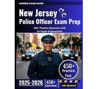 New Jersey Police Officer Exam Prep 2025-2026: 450+ Practice Questions with In-Depth Explanations