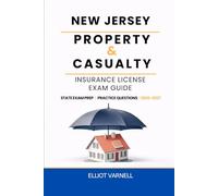 NEW JERSEY PROPERTY AND CASUALTY INSURANCE LICENSE EXAM GUIDE: Built for Understanding and Exam Readiness