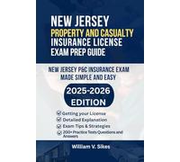 NEW JERSEY PROPERTY AND CASUALTY INSURANCE LICENSE EXAM PREP GUIDE: NEW JERSEY P&C INSURANCE EXAM MADE SIMPLE AND EASY (UNITED STATES LIFE AND HEALTH INSURANCE GUIDE)