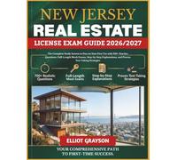 NEW JERSEY Real Estate License Exam Guide 2026/2027: The Complete Study System to Pass on Your First Try with 700+ Practice Questions, Full-Length ... and Proven Test-Taking Strategies