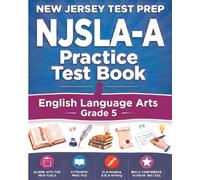 NEW JERSEY TEST PREP NJSLA-A Practice Test Book English Language Arts Grade 5: Preparation for the ELA-Reading and ELA-Writing Tests