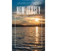 New Jersey Travel Guide: The Garden State Bucket List: 100 Destinations You Must Visit (Travel Guides By DLM)