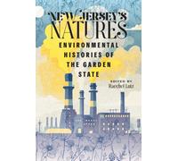 New Jersey's Natures : Environmental Histories of the Garden State