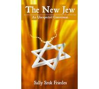 New Jew, The - An Unexpected Conversion: A Story of Conversion