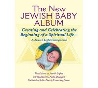 New Jewish Baby Album Hb: Creating and Celebrating the Beginning of a Spiritual Life-A Jewish Lights Companion