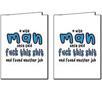 New Job Card, Sorry you are leaving cards, Funny New Job Card, Funny Sorry you are leaving cards, (a wise man one said) (Pack of 2)