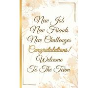 New Job New Friends New Challenges Congratulations! Welcome To The Team: Notebook (6"x9") Lined Pages With Golden Marble Cover, Welcome Gift For Women, Boss, Coworker, Employee, Bestie & Leaving Gift
