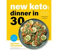 New Keto: Dinner in 30: Super Easy and Affordable Recipes for a Healthier Lifestyle