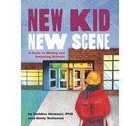 New Kid, New Scene: A Guide to Moving and Switching Schools