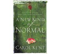 New Kind of Normal: Hope-Filled Choices When Life Turns Upside Down