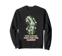 New Knees Just For The Garden Knee Replacement Patient Sweatshirt
