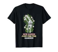 New Knees Just for The Garden Knee Replacement Patient T-Shirt