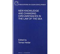 New Knowledge and Changing Circumstances in the Law of the Sea: 92 (Publications on Ocean Development)