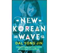 New Korean Wave: Transnational Cultural Power in the Age of Social Media