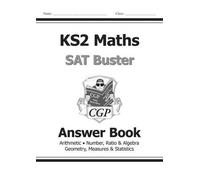 New KS2 Maths SAT Buster: Answer Book - for the 2016 SATS & Beyond by CGP Books (May 8, 2015) Paperback