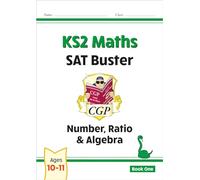 KS2 Maths SAT Buster: Number, Ratio & Algebra - Book 1 (for the 2025 tests)